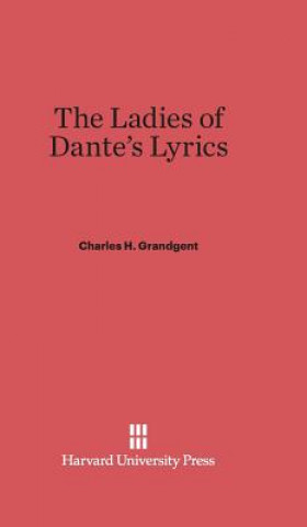 Knjiga Ladies of Dante's Lyrics Charles H. Grandgent
