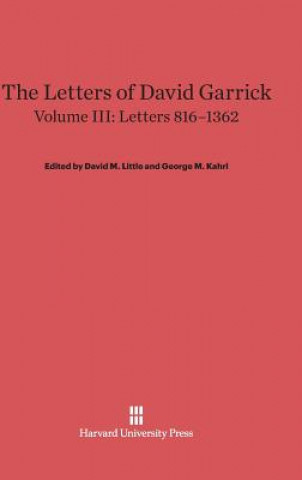 Carte Letters of David Garrick, Volume III, Letters 816-1362 David M. Little
