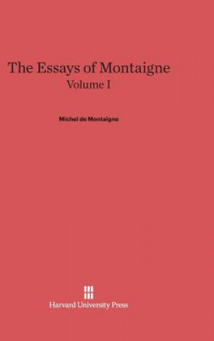 Carte Essays of Montaigne, Volume I Michel de Montaigne