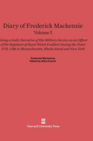 Carte Diary of Frederick Mackenzie. Volume I Frederick Mackenzie