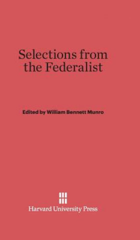 Livre Selections from the Federalist William Bennett Munro