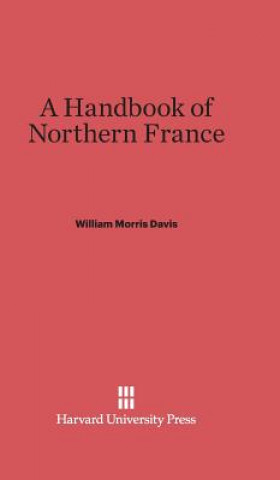 Książka Handbook of Northern France William Morris Davis