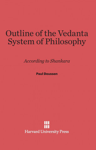 Carte Outline of the Vedanta System of Philosophy Paul Deussen