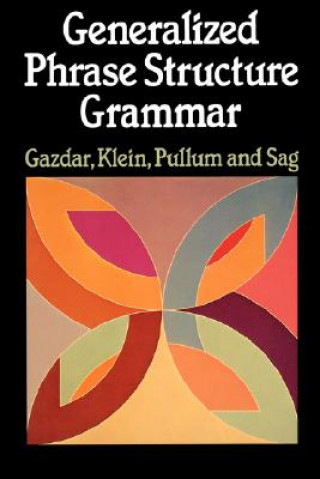 Kniha Generalized Phrase Structure Grammar Gerald Gazdar
