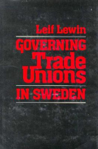 Carte Governing Trade Unions in Sweden Leif Lewin