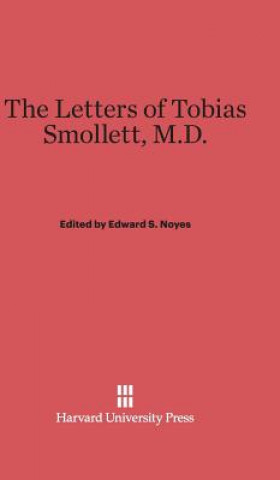 Knjiga Letters of Tobias Smollett, M.D. Edward S. Noyes