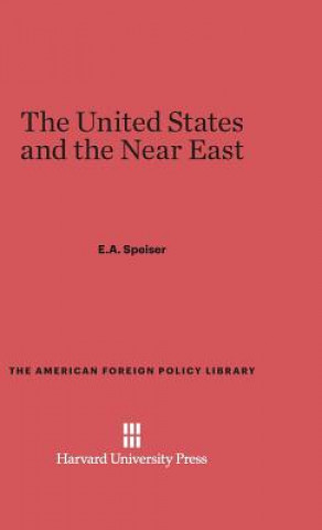 Kniha United States and the Near East E. A. Speiser