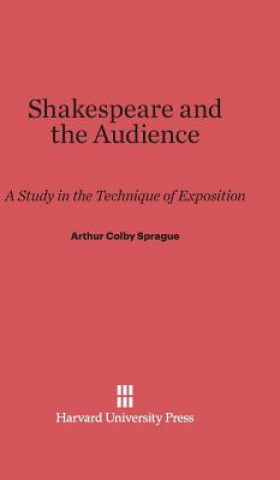 Kniha Shakespeare and the Audience Arthur Colby Sprague