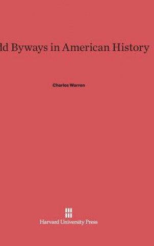 Kniha Odd Byways in American History Charles Warren