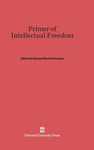 Книга Primer of Intellectual Freedom Howard Mumford Jones