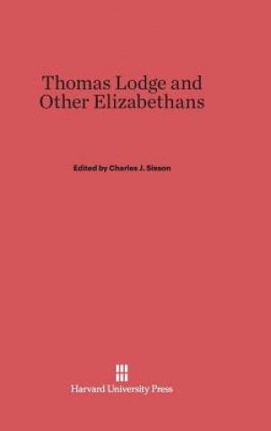 Kniha Thomas Lodge and Other Elizabethans Charles J. Sisson