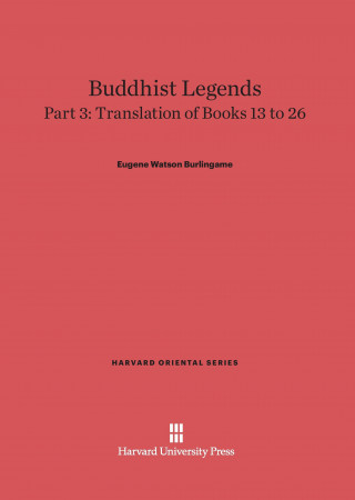 Książka Buddhist Legends, Part 3, Translation of Books 13 to 26 Eugene Watson Burlingame