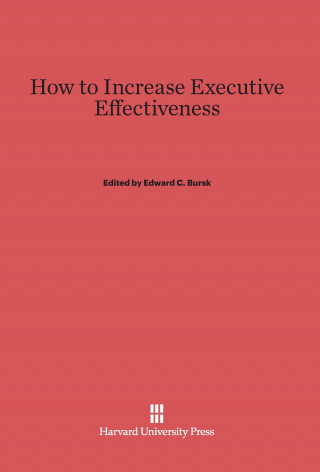 Buch How to Increase Executive Effectiveness Edward C. Bursk