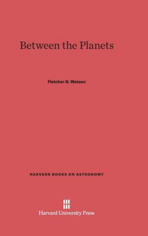 Kniha Between the Planets Fletcher G. Watson