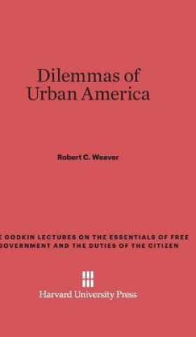 Kniha Dilemmas of Urban America Robert C. Weaver