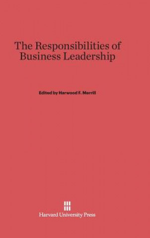 Книга Responsibilities of Business Leadership Harwood F. Merrill