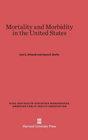 Kniha Mortality and Morbidity in the United States Carl L. Erhardt