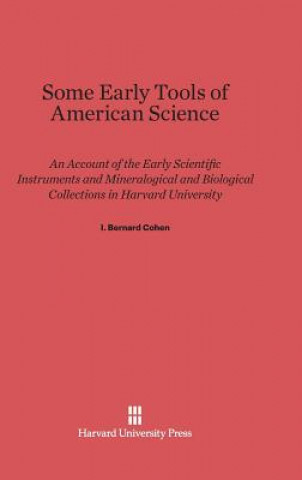 Kniha Some Early Tools of American Science I. Bernard Cohen