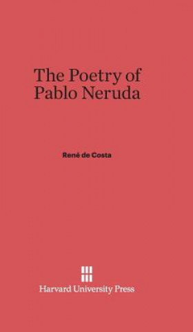 Könyv Poetry of Pablo Neruda René de Costa