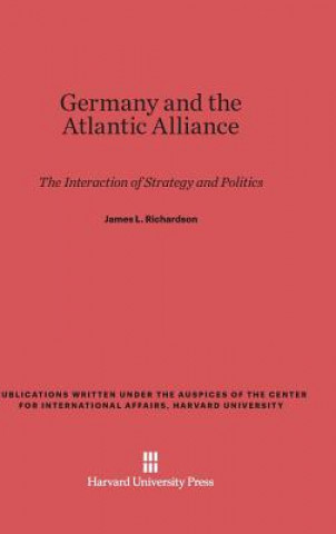 Kniha Germany and the Atlantic Alliance James L. Richardson