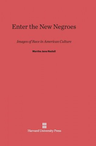Книга Enter the New Negroes Martha Jane Nadell