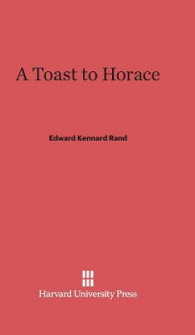 Kniha Toast to Horace Edward Kennard Rand