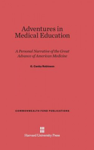 Knjiga Adventures in Medical Education G. Canby Robinson