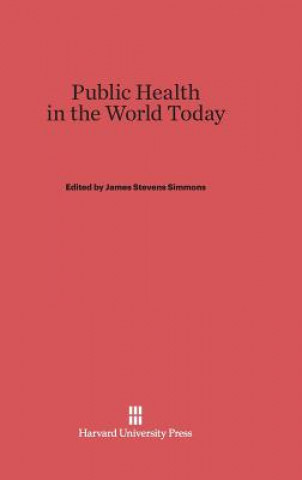 Kniha Public Health in the World Today James Stevens Simmons