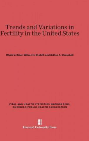 Książka Trends and Variations in Fertility in the United States Clyde V. Kiser