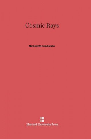 Książka Cosmic Rays Michael W. Friedlander