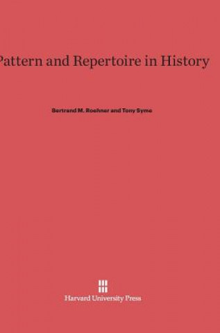 Книга Pattern and Repertoire in History Bertrand M. Roehner