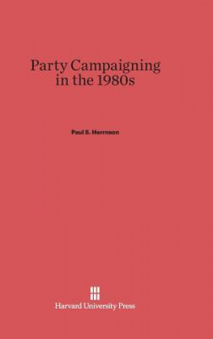 Книга Party Campaigning in the 1980s Paul S. Herrnson