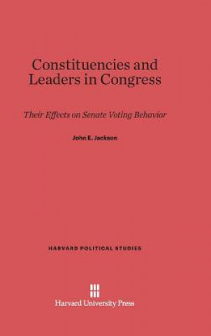 Könyv Constituencies and Leaders in Congress John E. Jackson