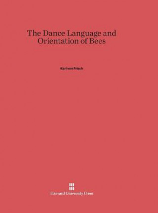Kniha Dance Language and Orientation of Bees Karl von Frisch