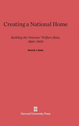 Książka Creating a National Home Patrick J. Kelly