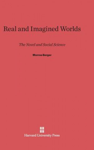 Kniha Real and Imagined Worlds Morroe Berger