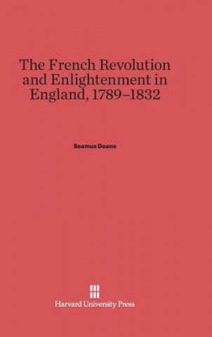 Carte French Revolution and Enlightenment in England, 1789-1832 Deane Seamus