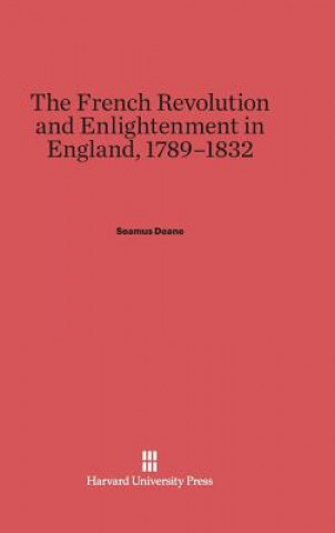 Kniha French Revolution and Enlightenment in England, 1789-1832 Deane Seamus