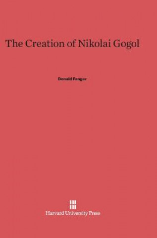 Knjiga Creation of Nikolai Gogol Donald Fanger