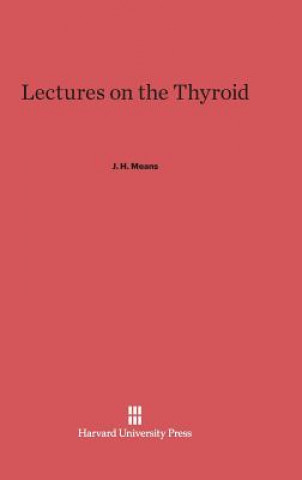 Kniha Lectures on the Thyroid J. H. Means