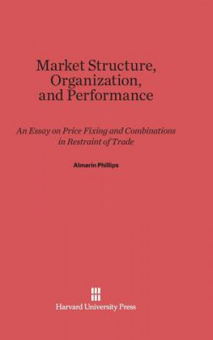 Kniha Market Structure, Organization and Performance Almarin Phillips