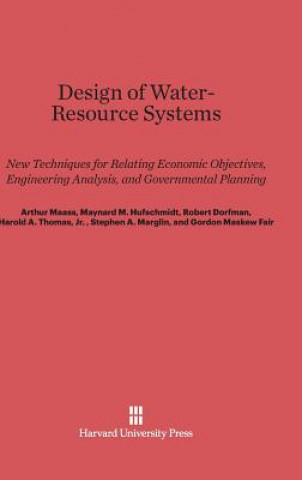 Könyv Design of Water-Resource Systems Arthur Maass