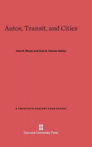 Kniha Autos, Transit, and Cities John R Meyer