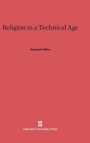 Kniha Religion in a Technical Age Samuel H. Miller