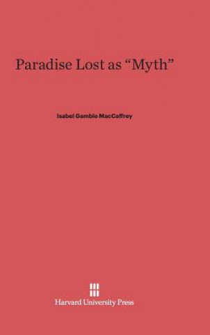 Kniha Paradise Lost as Myth Isabel Gamble MacCaffrey