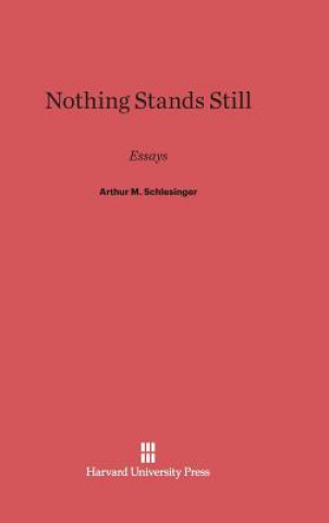 Kniha Nothing Stands Still Arthur M. Schlesinger