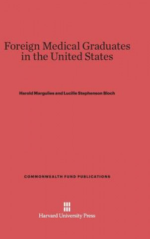 Carte Foreign Medical Graduates in the United States Harold Margulies