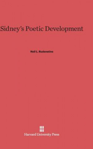 Книга Sidney's Poetic Development Neil L. Rudenstine