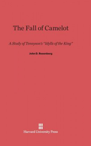 Carte Fall of Camelot John D. Rosenberg