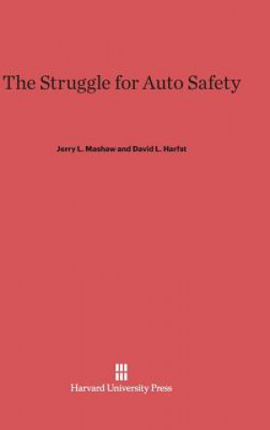 Kniha Struggle for Auto Safety Jerry L. Mashaw